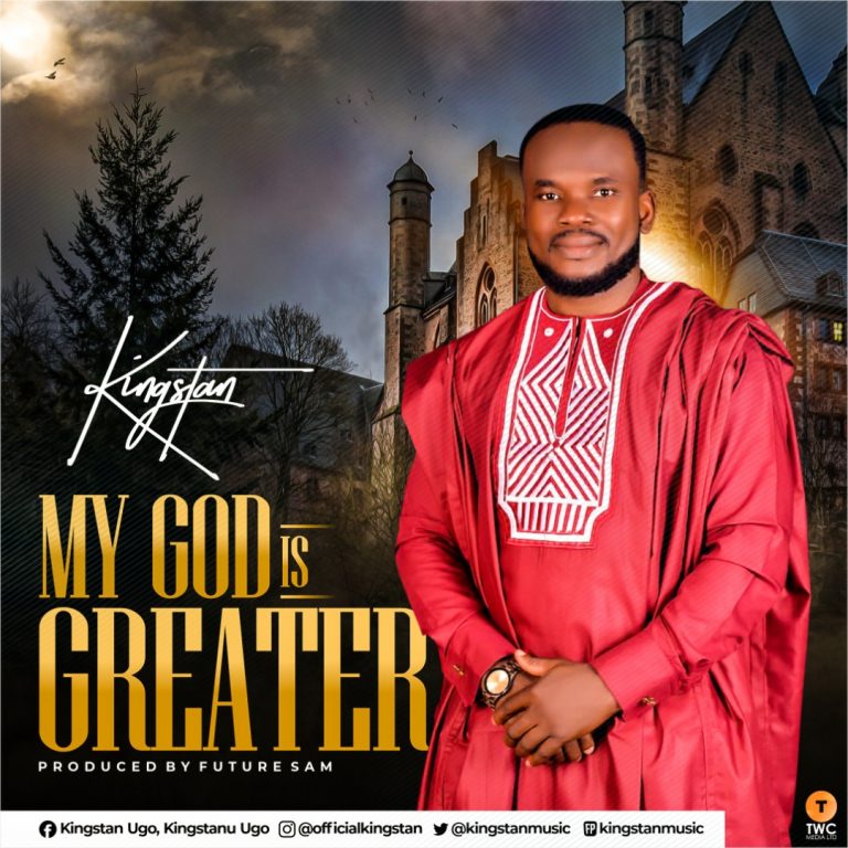 Kingstan My God is Greater MP3 Download