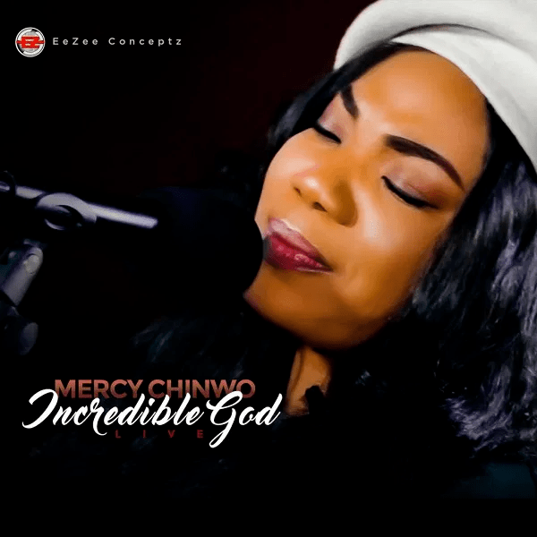 Mercy Chinwo - Incredible God LIVE Mp3 DOwnload