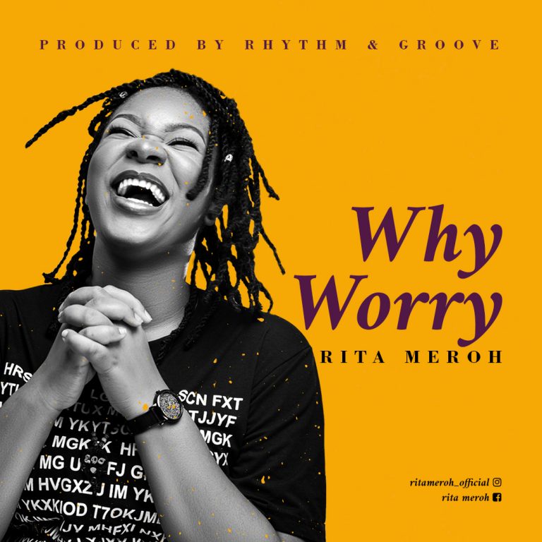 Rita Meroh - Why Worry Mp3 DOwnload