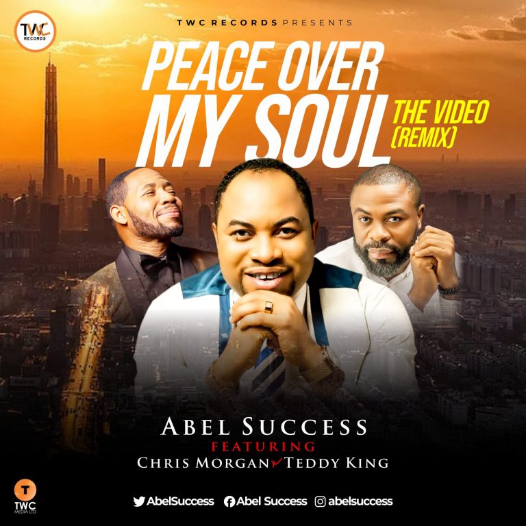 Abel Success ft. Chris Morgan and Teddy king - Peace Over My Soul Remix