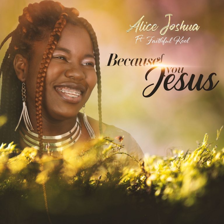 Alice Joshua - Because Of You Jesus