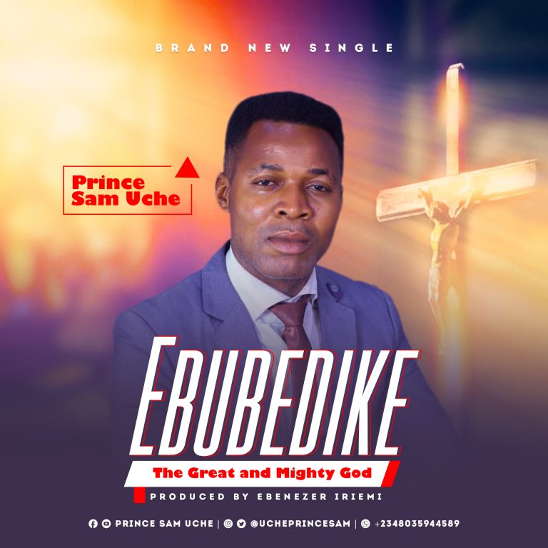 Prince Sam Uche Ebubedike Mp3 DOwnload