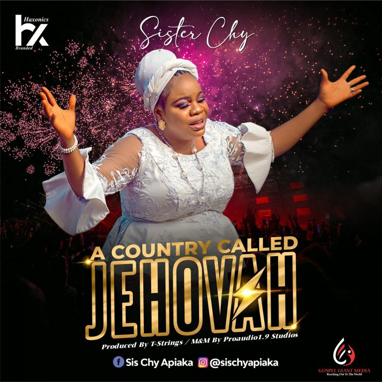 Sister Chy - A Country Called Jehovah MP3 Download