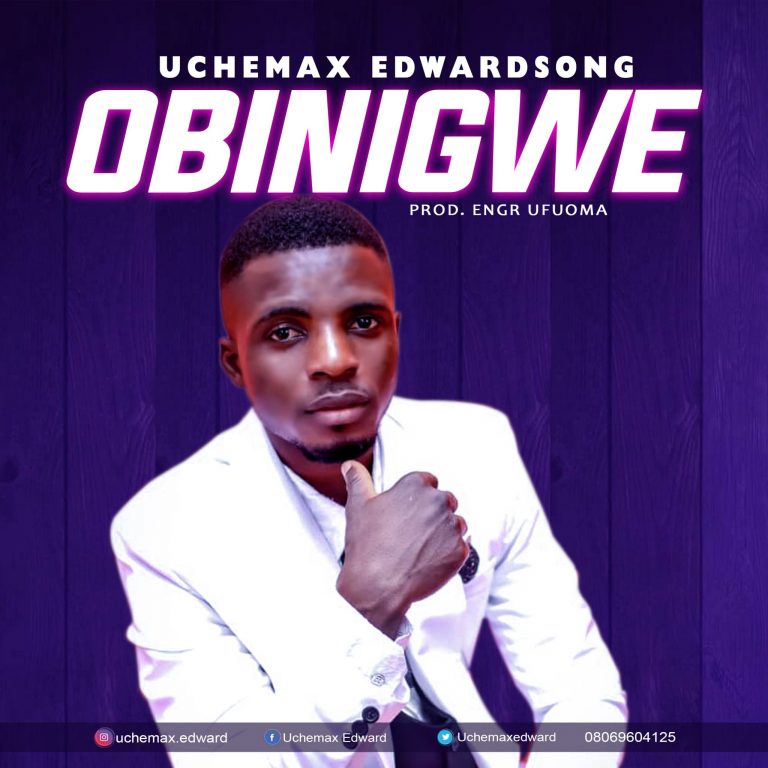 Uchemax Edwardsong - Obinigwe MP3 