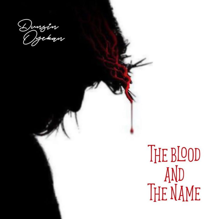 Dunsin Oyekan - The Blood and The Name MP3