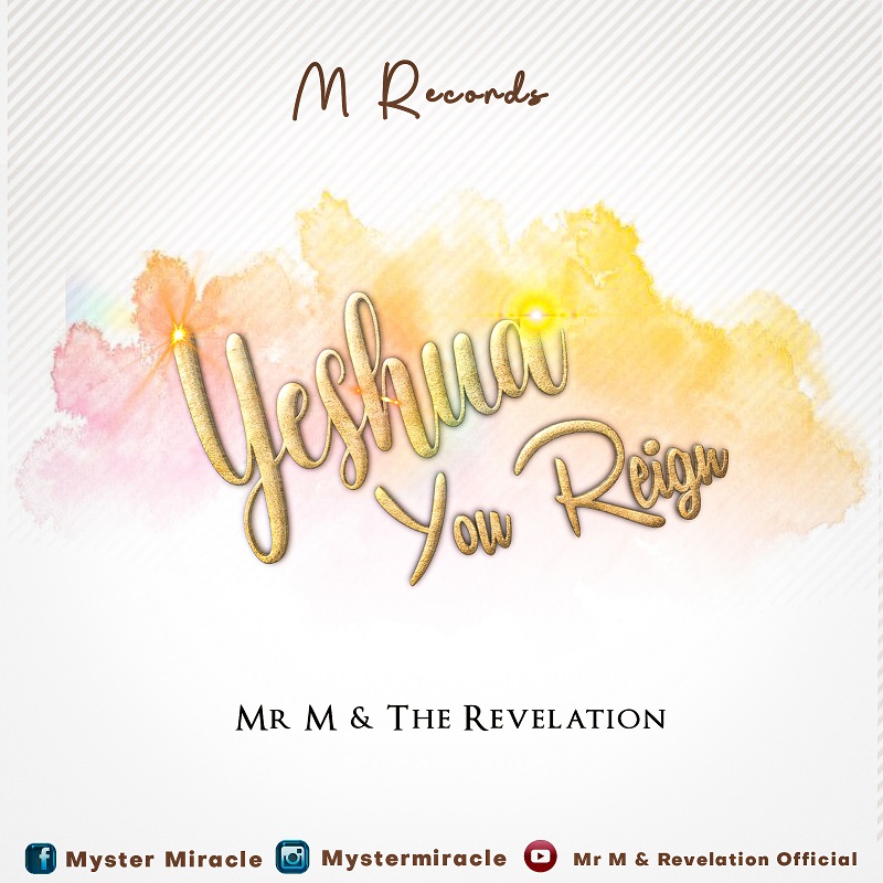 Mr. M and Revelation - Yeshua You Reign