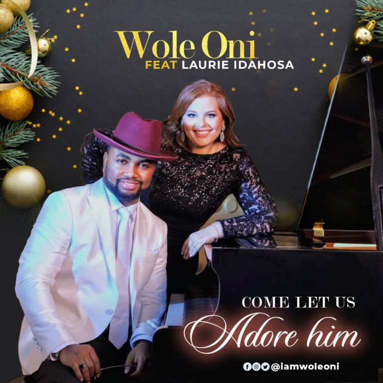 Amb. Wole Oni - Come Let Us Adore Him Feat. Laurie Idahosa