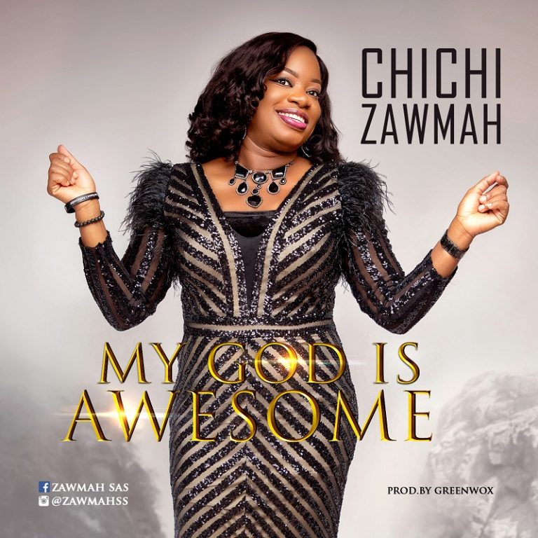 Chichi Zawmah - My God is Awesome Mp3 Download