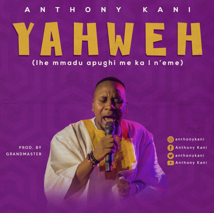 Anthony Kani Yahweh MP3 DOwnload
