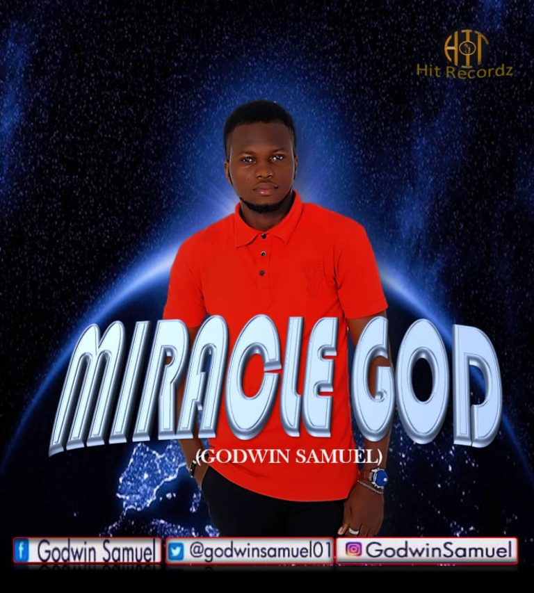 Godwin Samuel - Miracle God