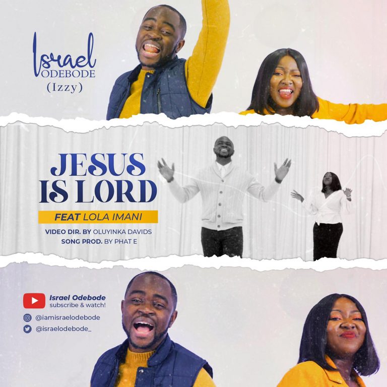 Israel Odebode ft. Lola Imani - Jesus is Lord