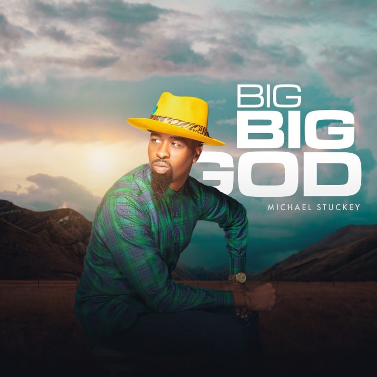 Michael Stuckey Big Big God Mp3 Download