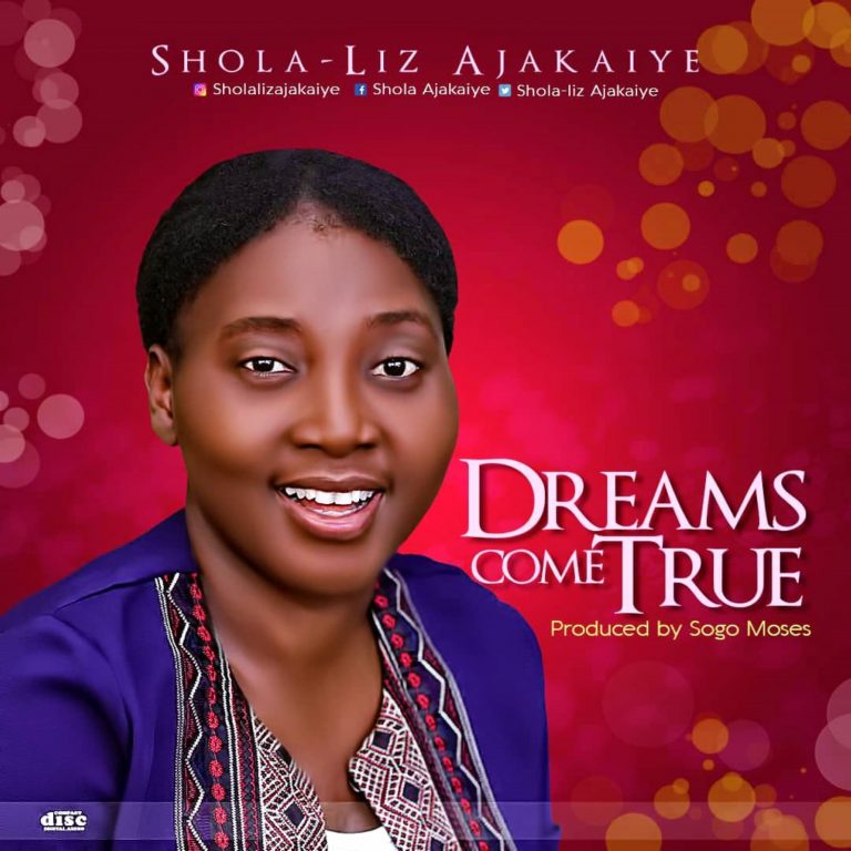 Shola Liz Ajakaiye Dreams Come True