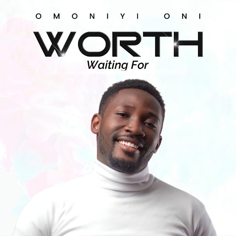 Worth Waiting For by Omoniyi Oni