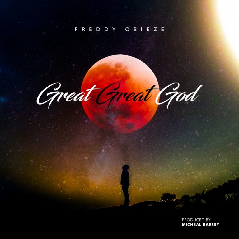 Freddy Obieze Great Great God