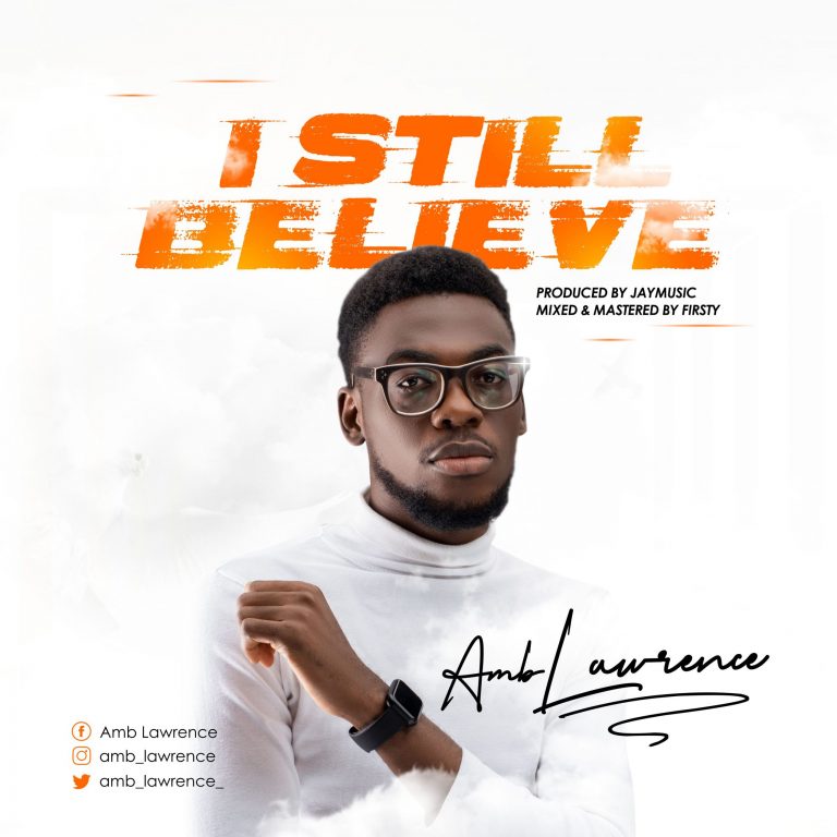 Download Amb Lawrence I Still Believe