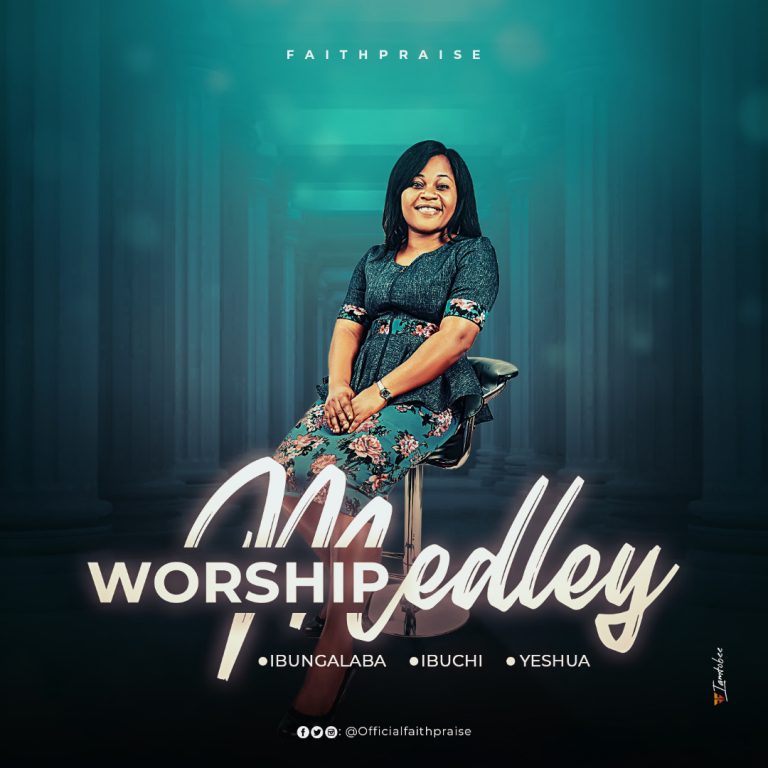 Worship Medley by FaithPraize Mp3 Download