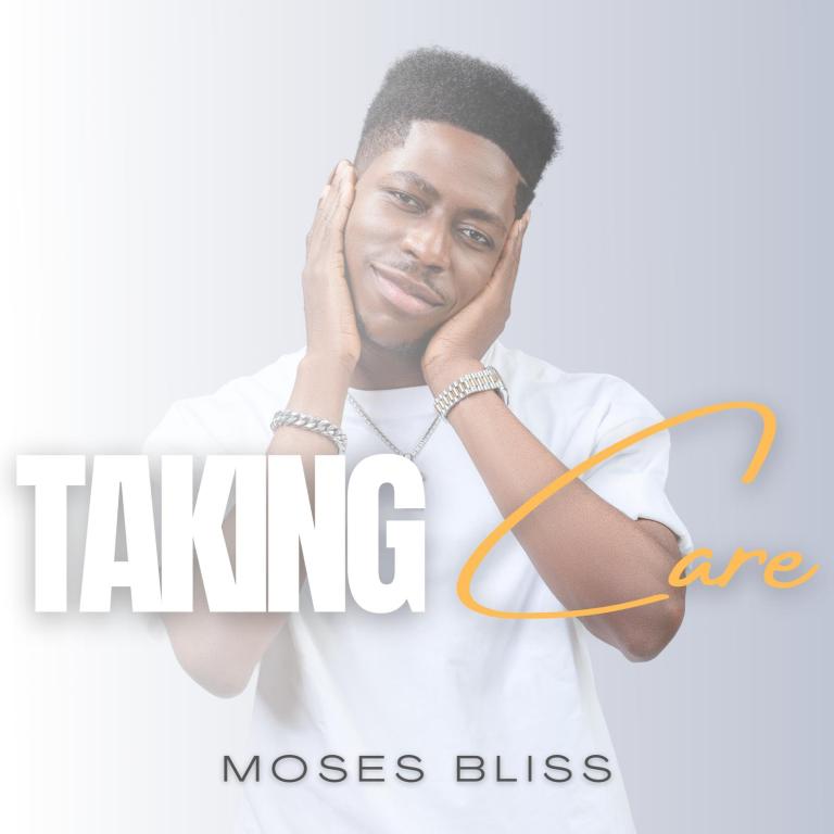 Download Mp3 Taking Care by Moses Bliiss