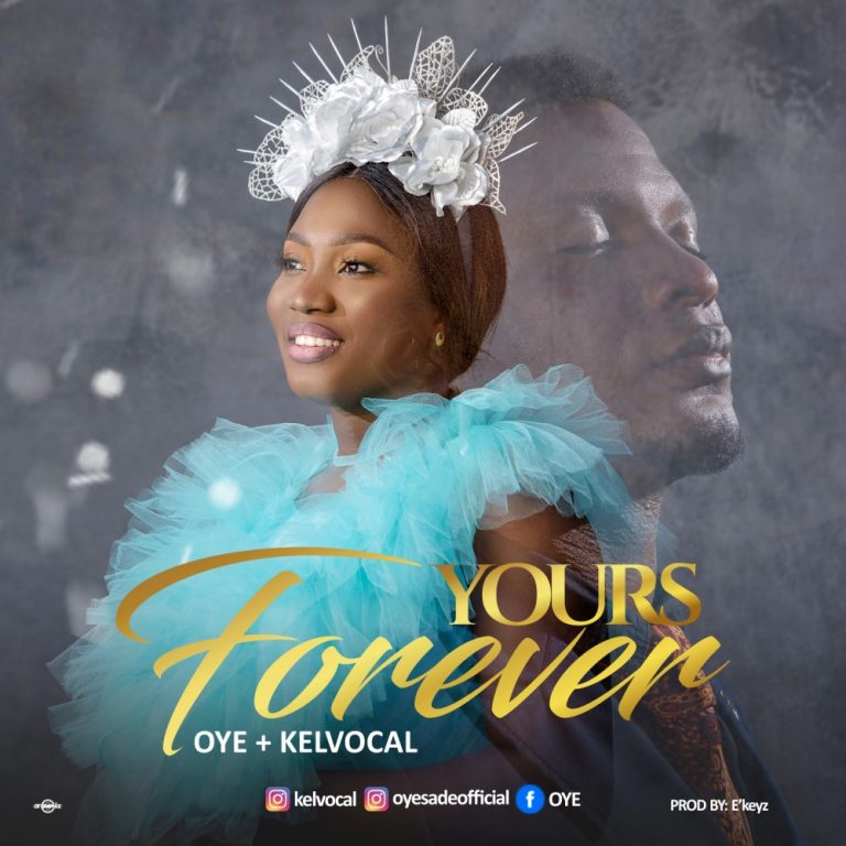 Oye ft Kelvocal Yours Forever