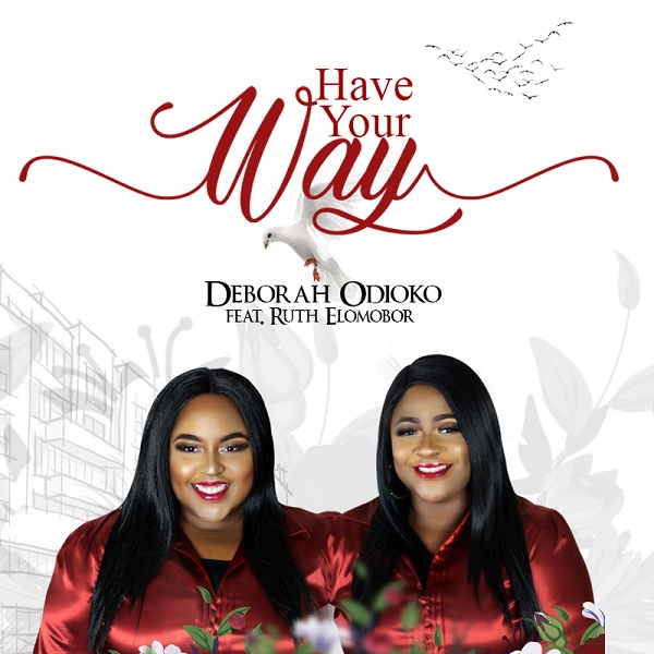 Have Your Way by Deborah Odioko mp3 Download