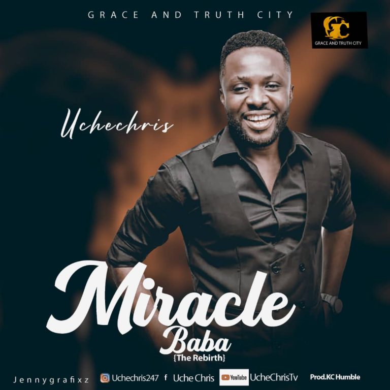 Miracle Baba by Uche Chris Mp3 Download