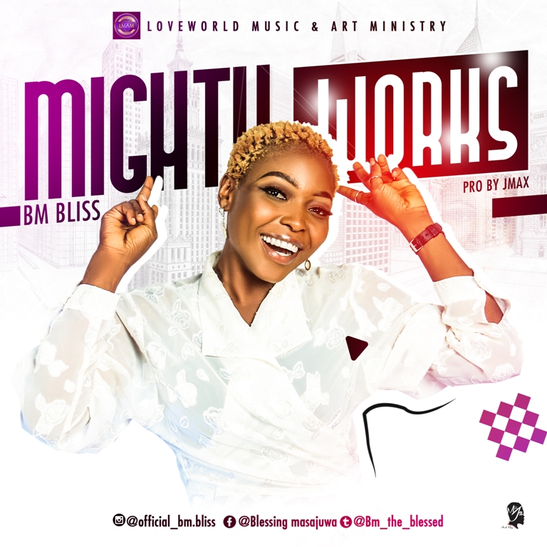 Mighty Works by BM Bliss Mp3 Download