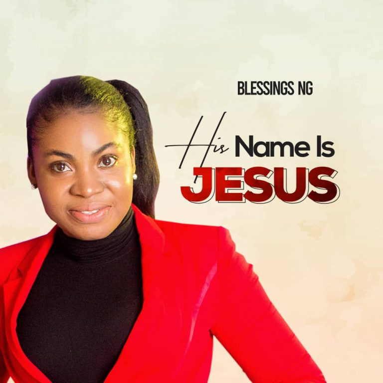 His Name is Jesus by Blessing NG