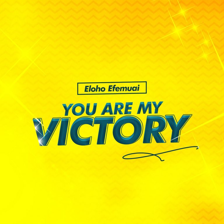 You are my Victory by Eloho Efemuai