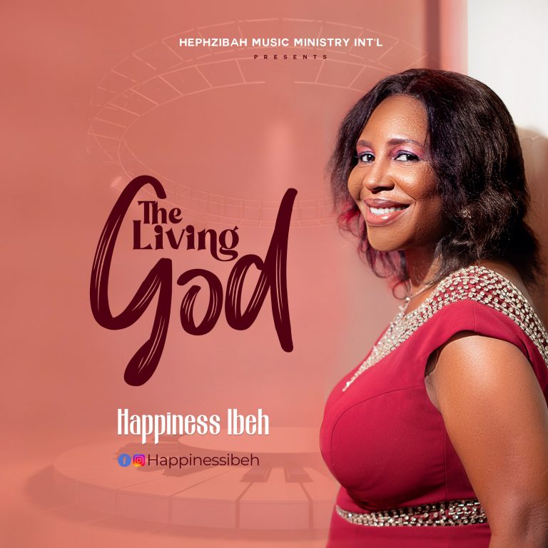 Happiness Ibeh The Living God Mp3