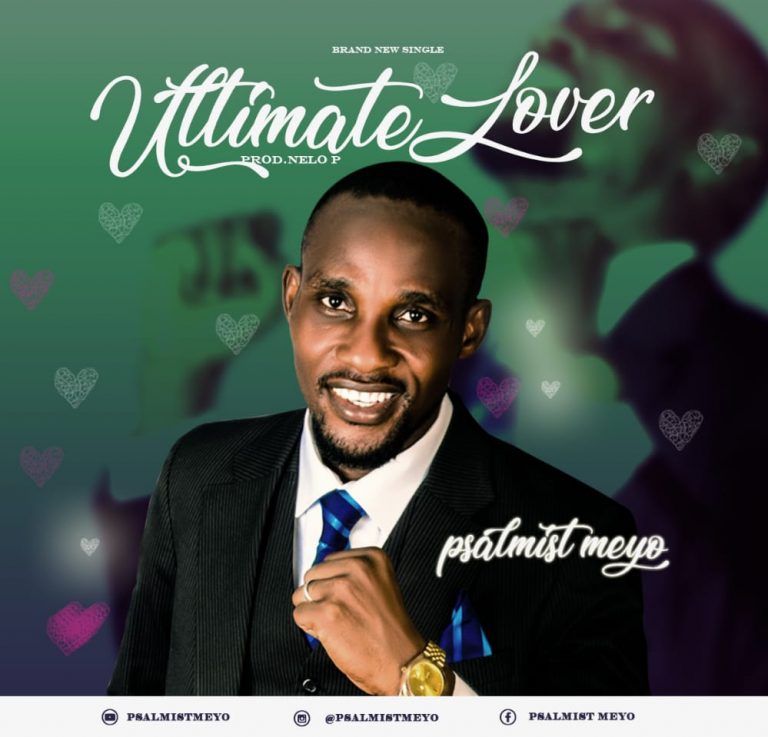 Ultimate Lover by Psalmist Meyo Mp3 Download