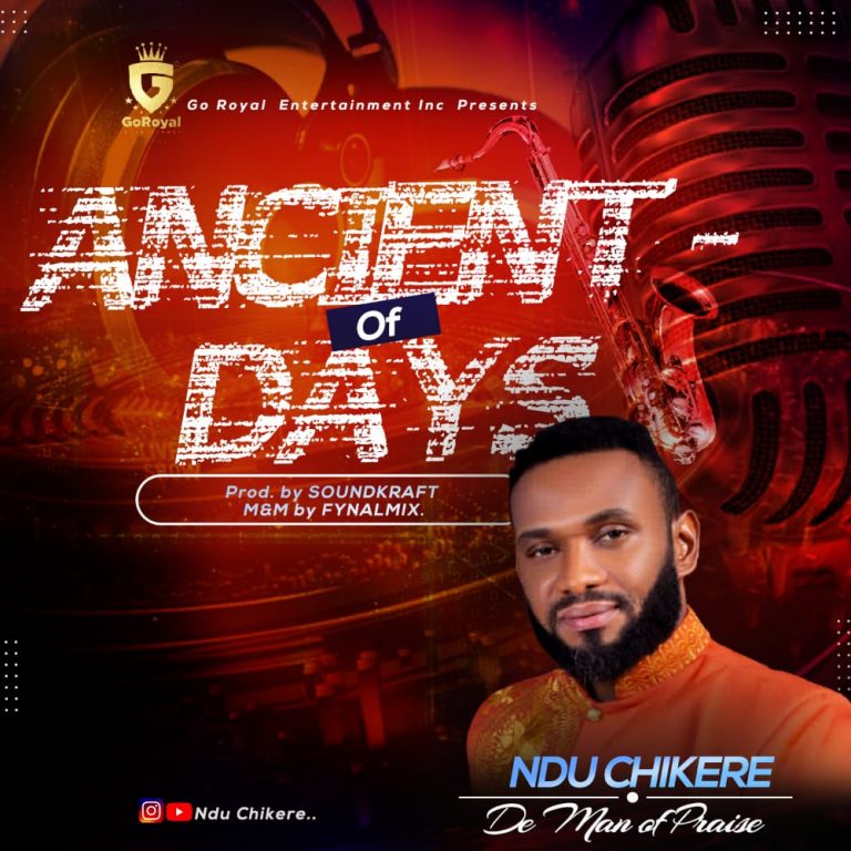 Ancient of Days by Ndu Chikere Mp3 Download
