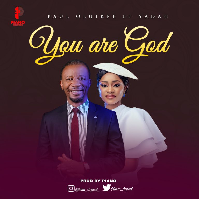 You Are God by Paul Oluikpe ft. Yadah