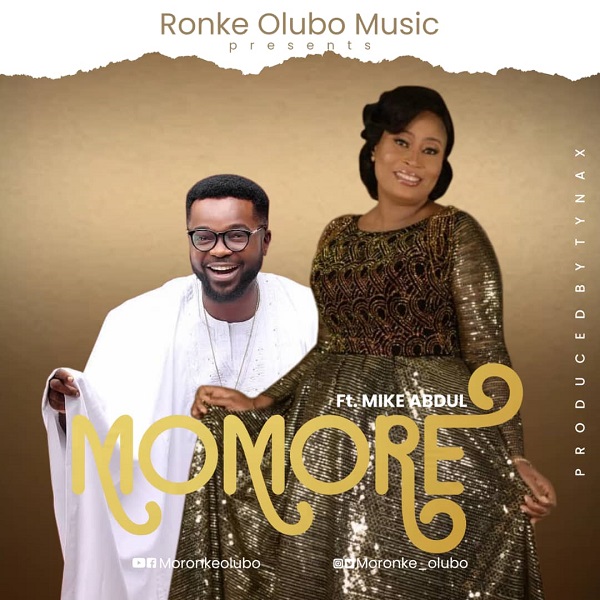 Ronke Olubo ft Mike Abdul Momore Mp3 Download