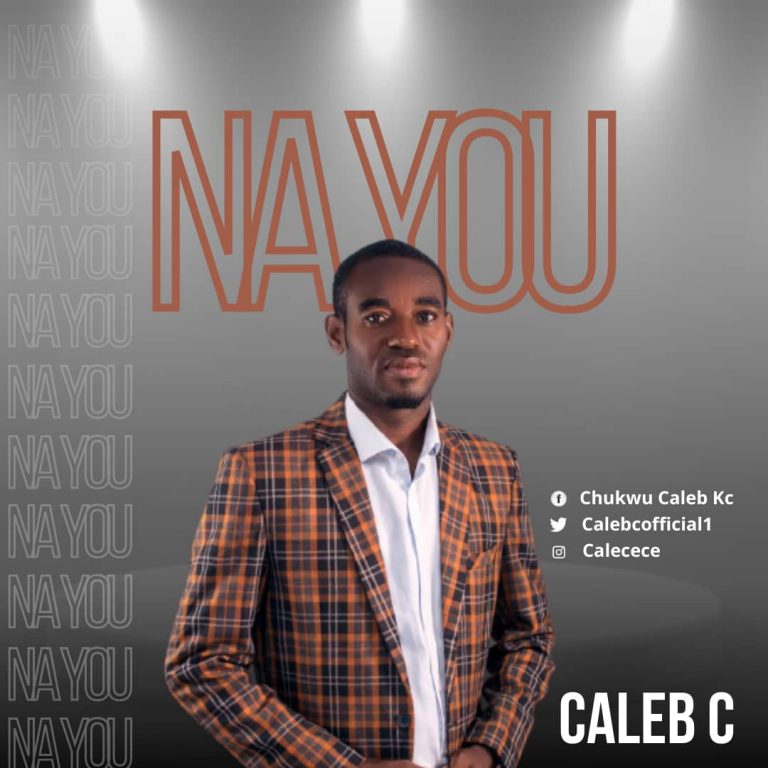 Caleb C Na You Mp3 Download