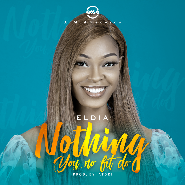 ELdia Nothing You No Fit Do Mp3 Dwnload