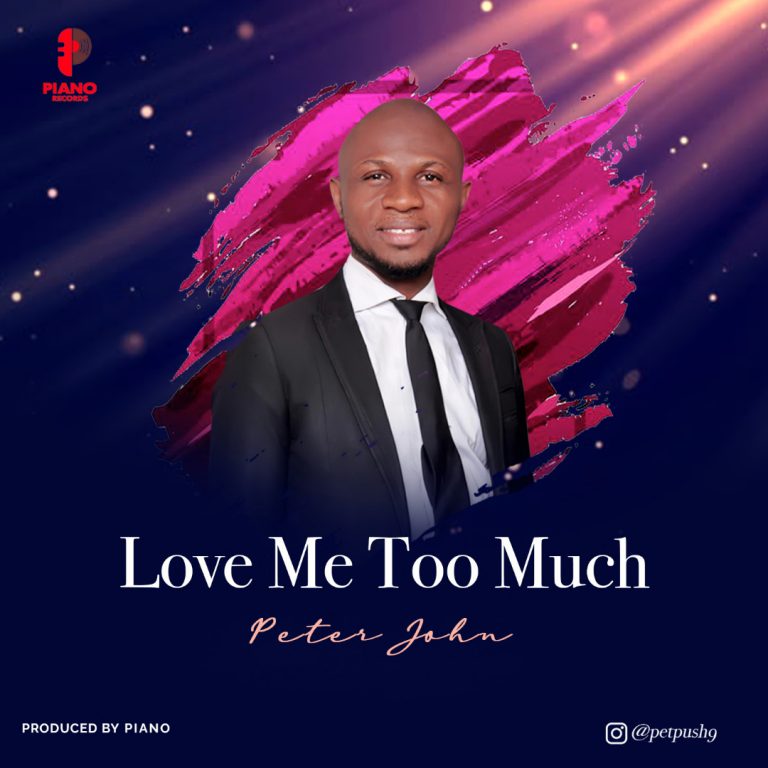 Peter John Love Me too Much Mp3 DOwnload