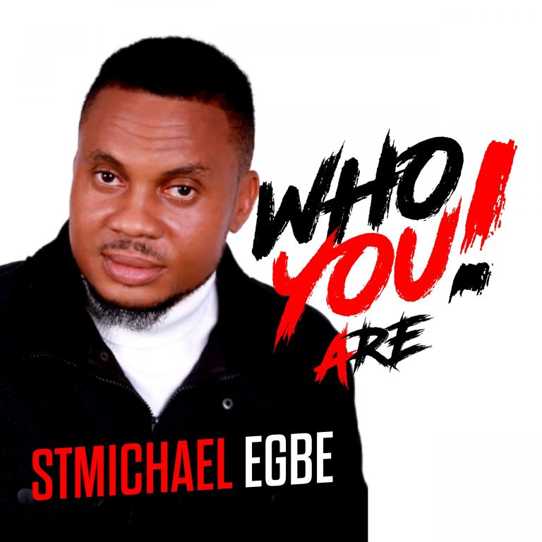 StMichael Egbe Who You Are Mp3 Download