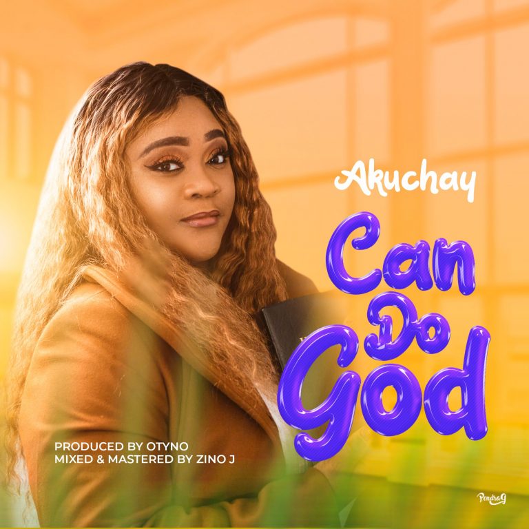 Akuchay Can Do God