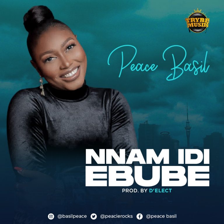 Nnam idi Ebube by Peace Basil