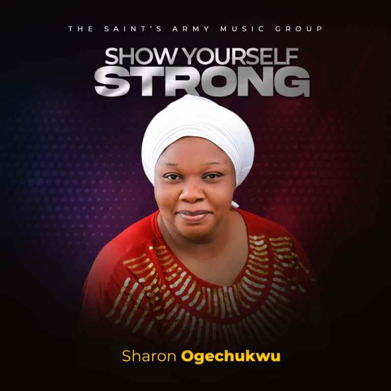 Sharon Ogechukwu Show Yourself Strong