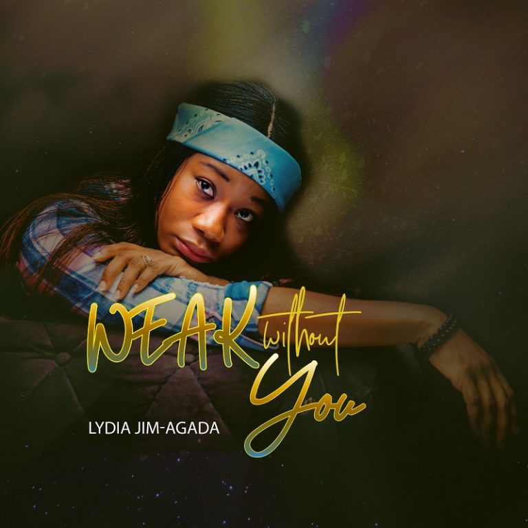 Lydia Jim-Agada Weak Without You