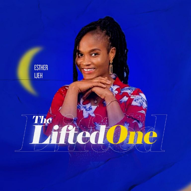 Esther Ijeh The Lifted One