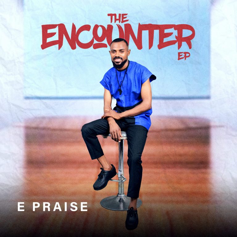 E Praise the encounter ep