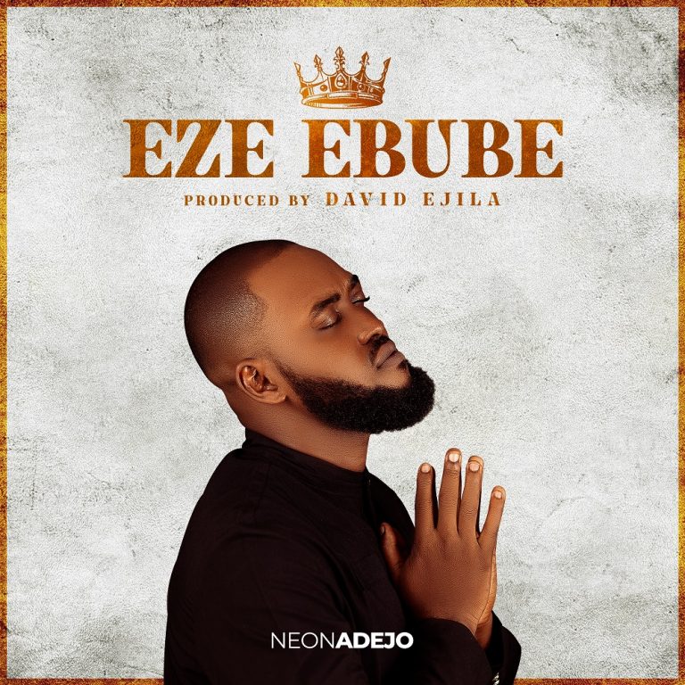 Download MP3 Eze Ebube by Neon Adejo