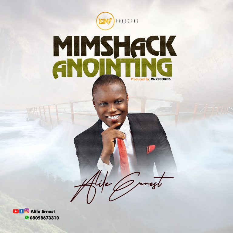 Alile Ernest Mimshack Anointing