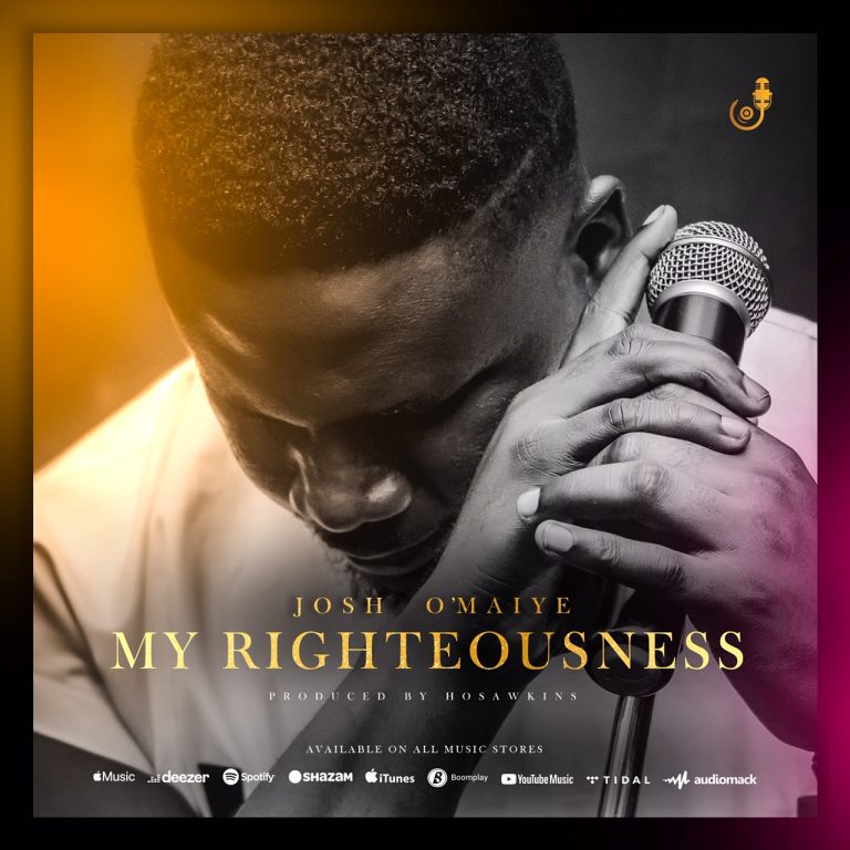 Josh O'maiye My Righteousness