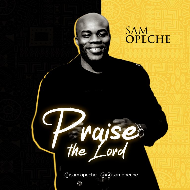 Sam Opeche Praise the Lord Mp3