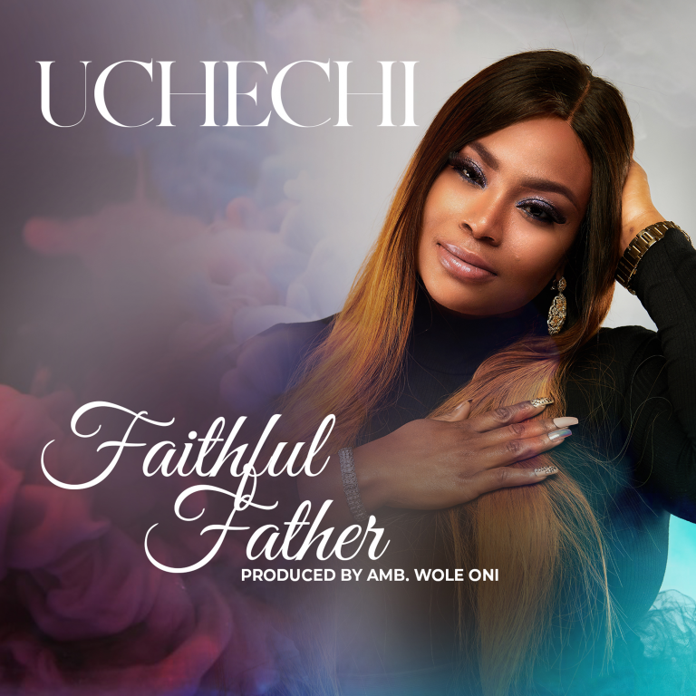 Uchechi Faithful Father MP3