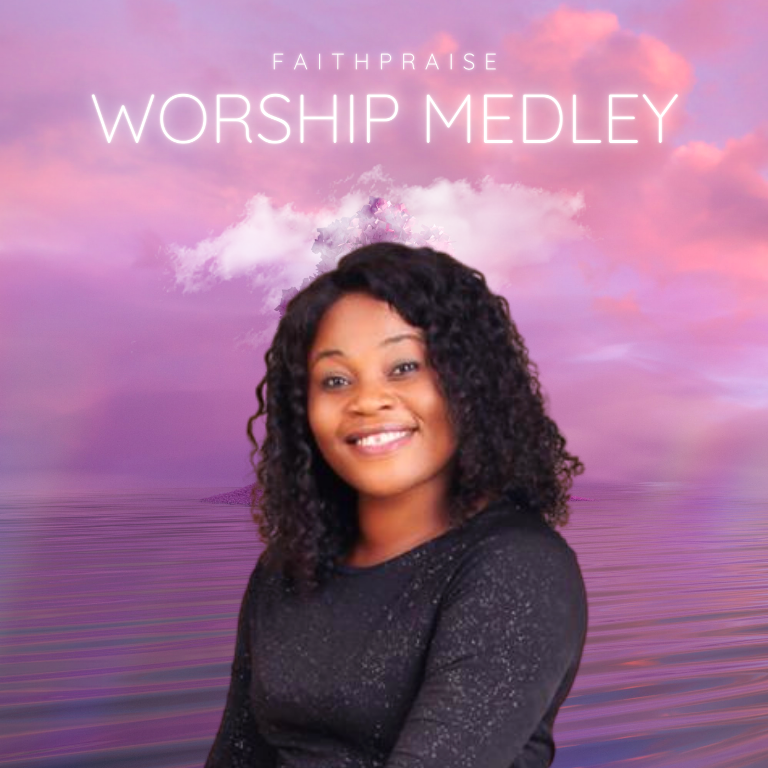 FaithPraise Worship Medley 