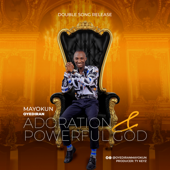 Mayokun Oyediran - Adoration + Powerful God